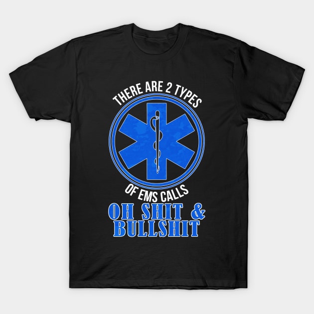 Funny Emergency EMS EMT Calls Paramedic Ambulance Medic T-Shirt by merchmafia